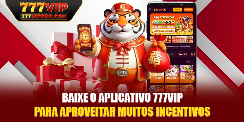 Baixe o aplicativo 777VIP para aproveitar muitos incentivos
