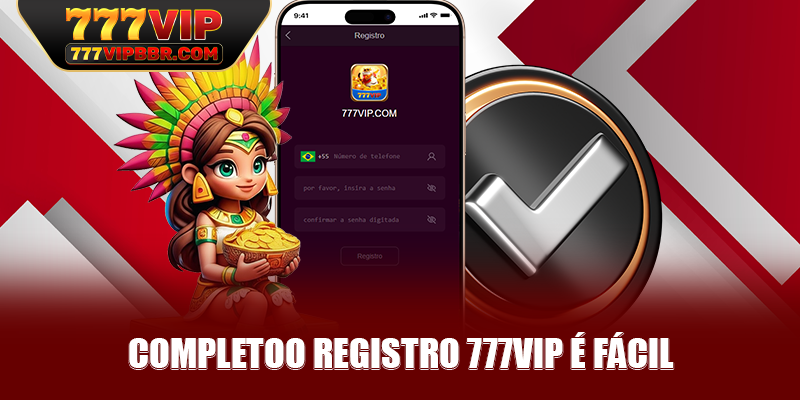 CompletoO registro 777VIP é fácil