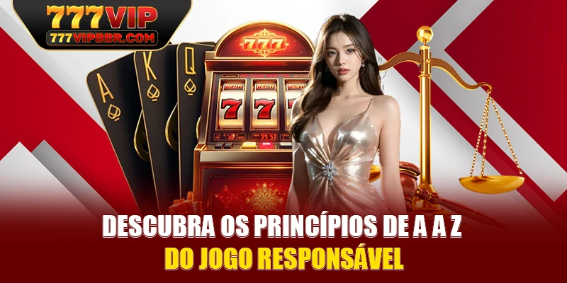 Descubra os princípios de A a Z do jogo responsável
