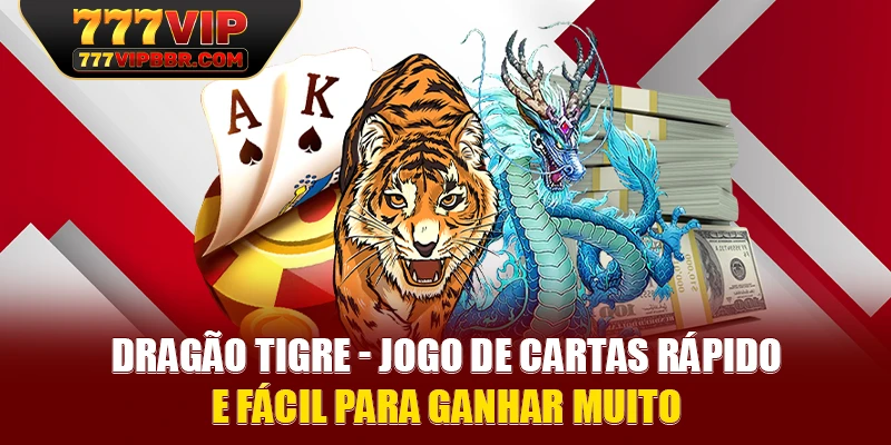 Dragão Tigre - Jogo de cartas rápido e fácil para ganhar muito
