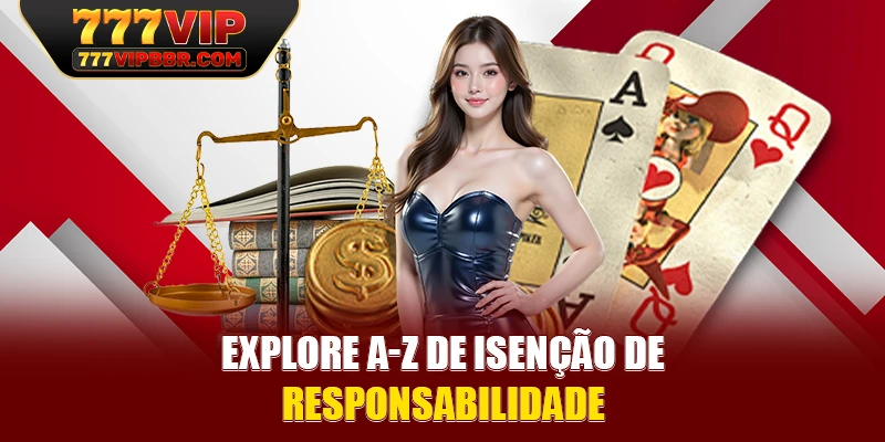 Explore A-Z de Isenção de Responsabilidade