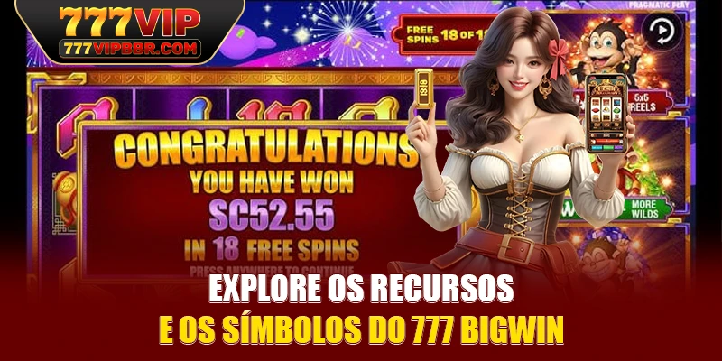 Explore os recursos e os símbolos do 777 Bigwin