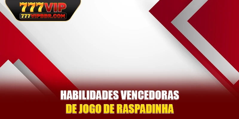Habilidades vencedoras de jogo de raspadinha