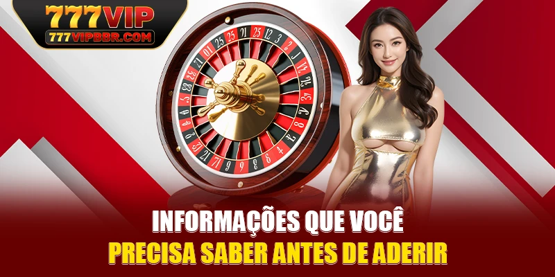 Informações que você precisa saber antes de aderir
