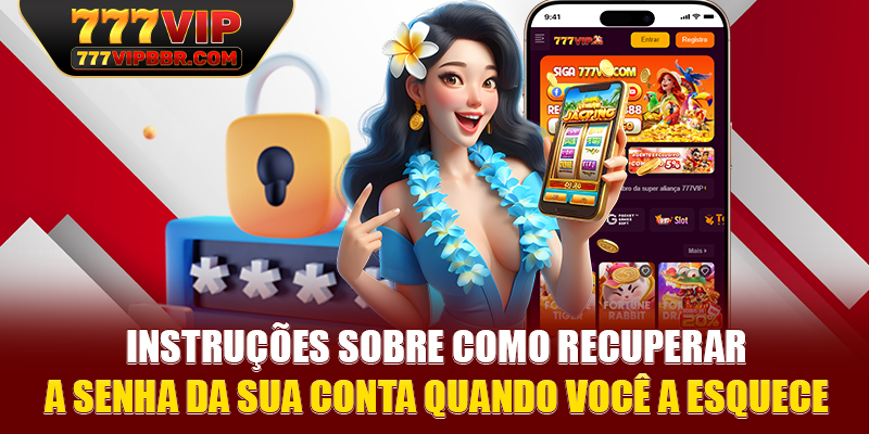 Instruções sobre como recuperar a senha da sua conta quando você a esquece