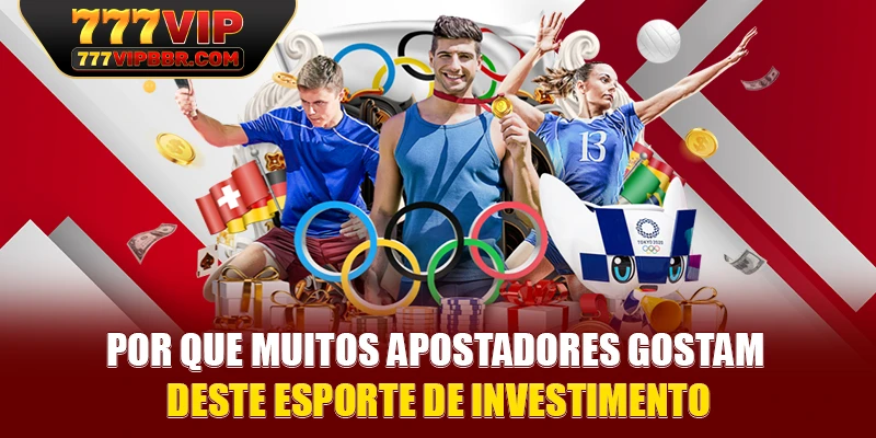 Por que muitos apostadores gostam deste esporte de investimento