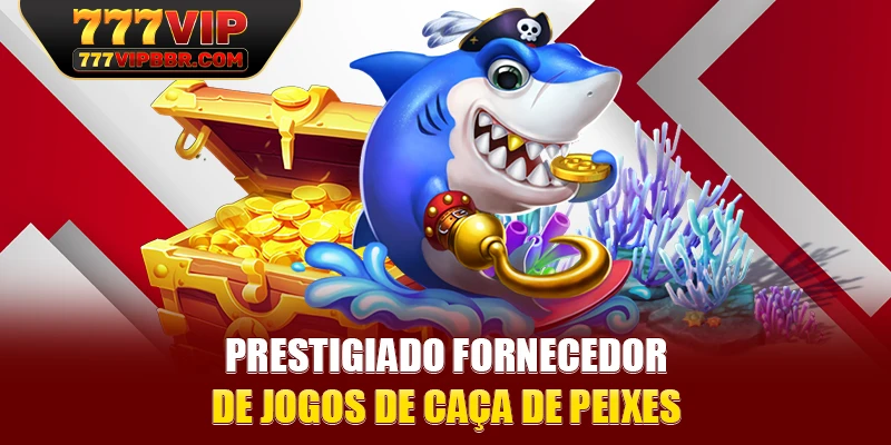 Prestigiado fornecedor de jogos de caça de peixes