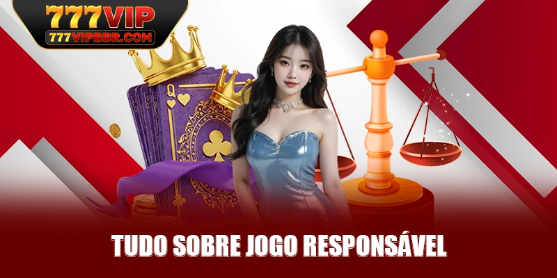 Tudo sobre jogo responsável
