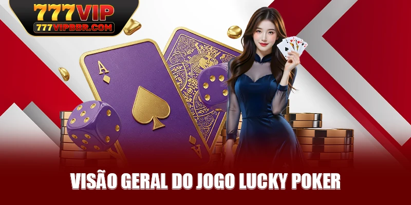 Visão geral do jogo Lucky Poker